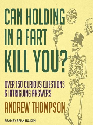 cover image of Can Holding in a Fart Kill You?
